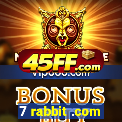 7 rabbit .com